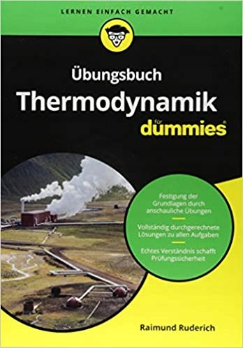 Ubungsbuch Thermodynamik für Dummies R. Ruderich