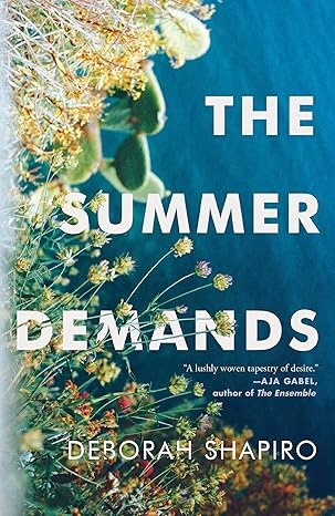 The Summer Demands Deborah Shapiro