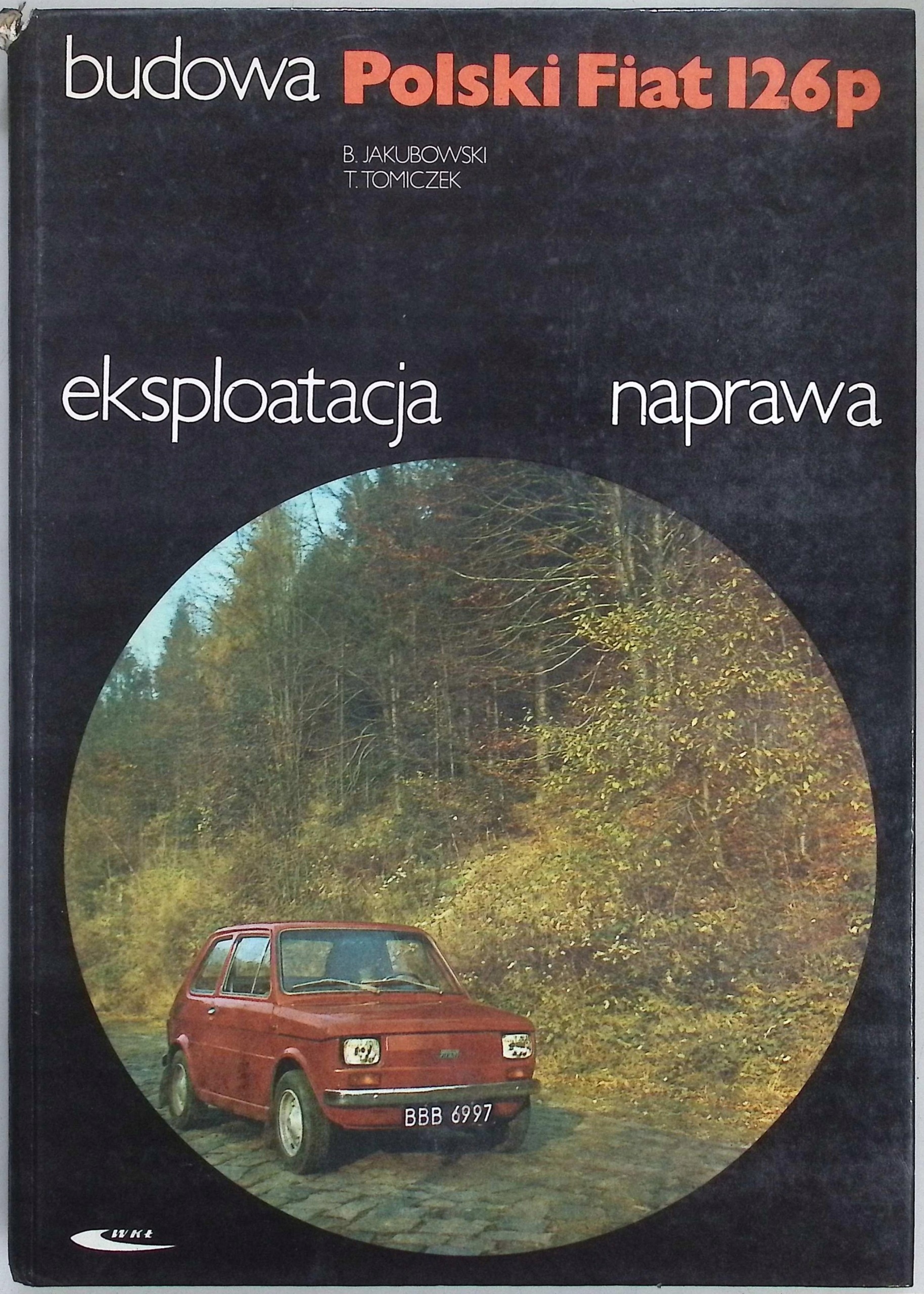 Polski Fiat 126p budowa eksploatacja naprawa
