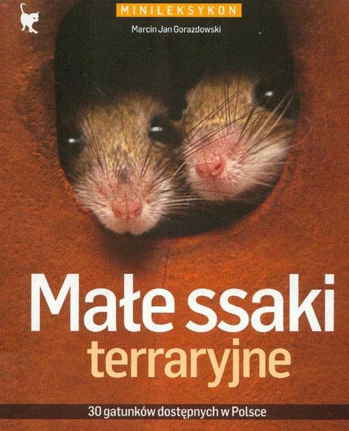 Małe ssaki terraryjne Marcin Jan Gorazdowski