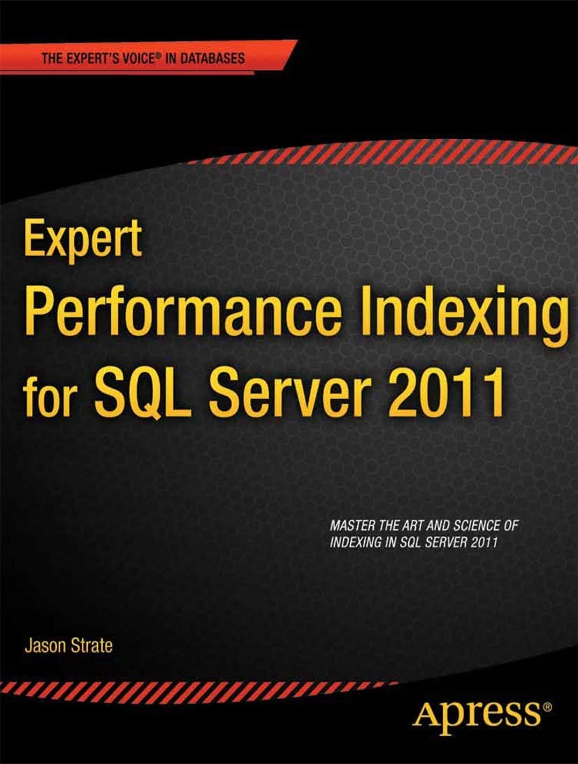 Strate, Jason Expert Performance Indexing for SQL Server 2012