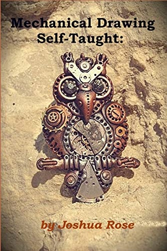 Rose, Joshua Mechanical Drawing Self-Taught: