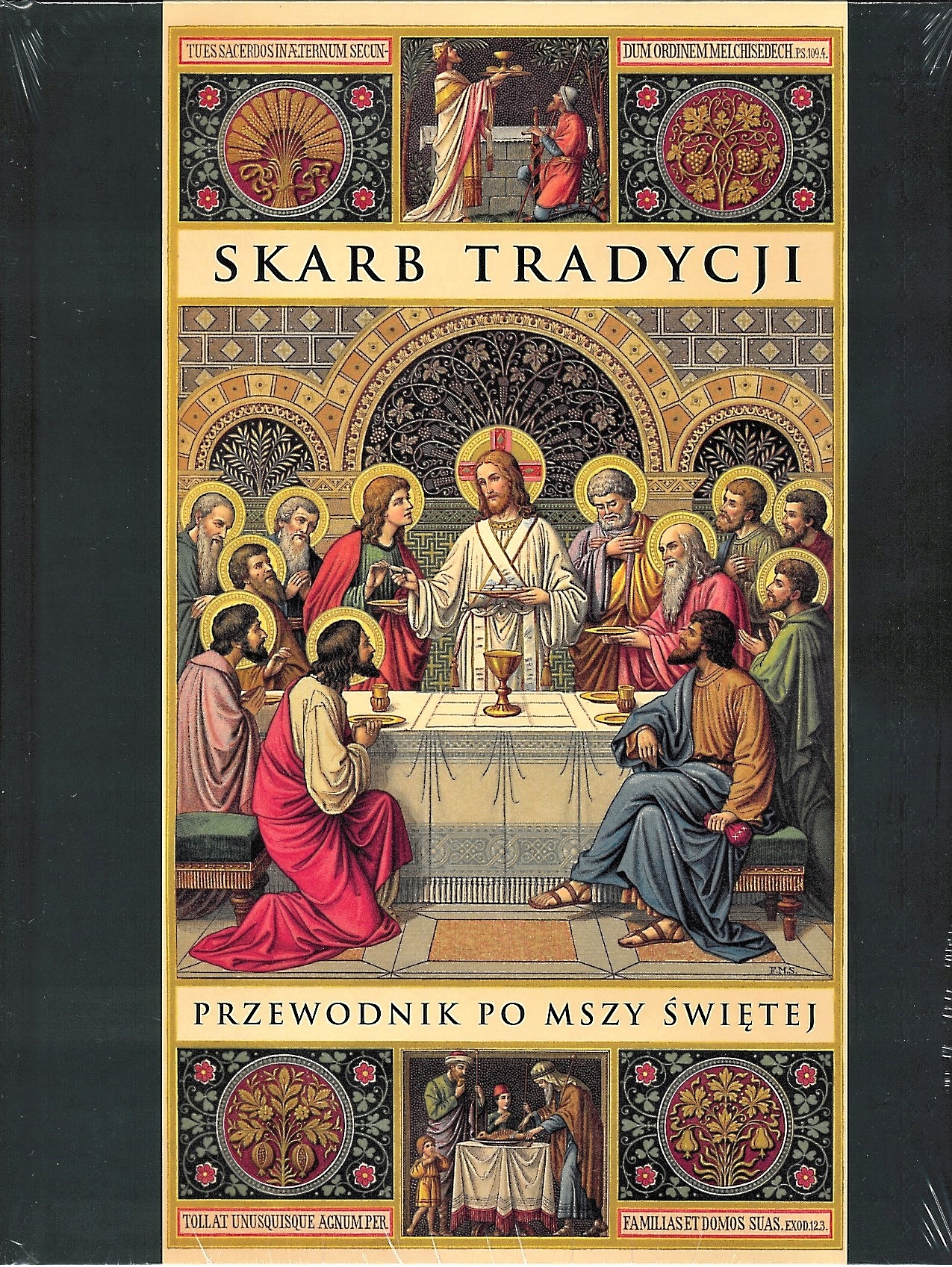 Skarb Tradycji. Nadzwyczajny przewodnik po Mszy Św