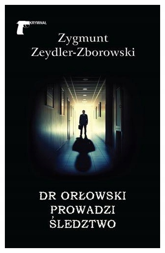 Zeydler-Zborowski Dr Orłowski prowadzi śledztwo