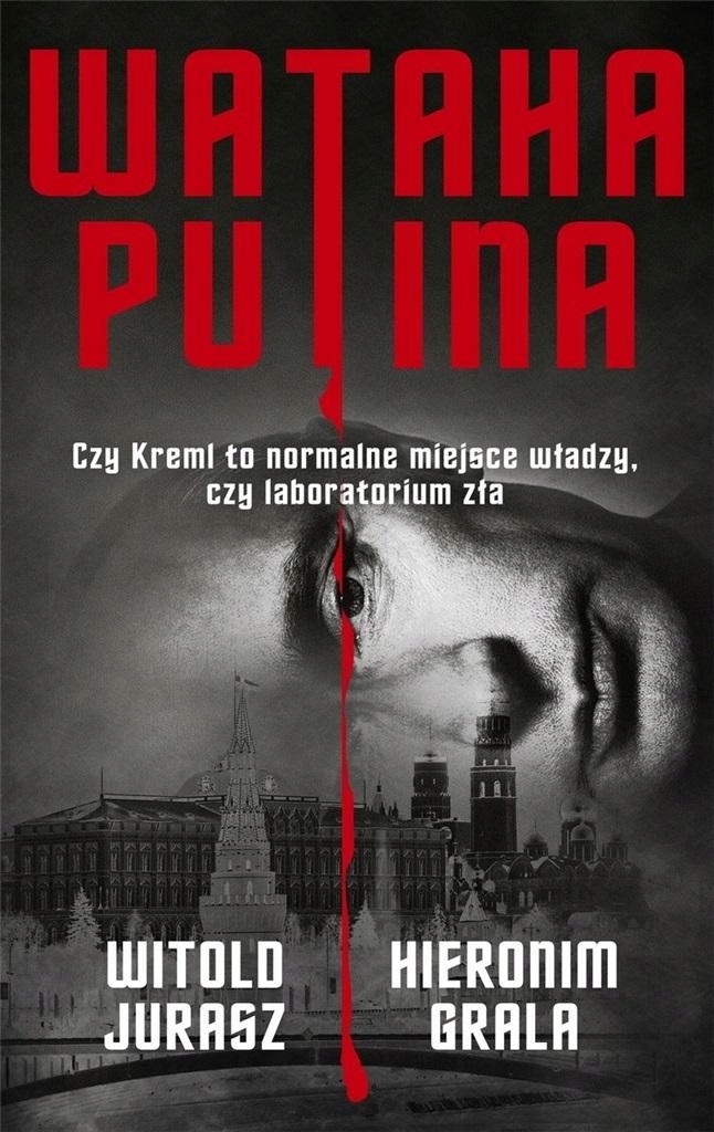 

Wataha Putina Hieronim Grala, Witold Jurasz