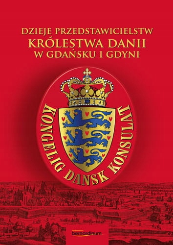 

Dzieje przedstawicielstw Królestwa Danii w Gdańsku