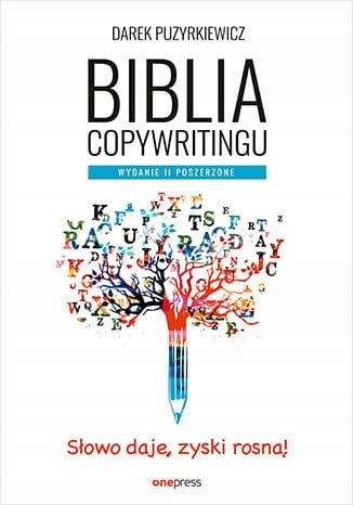 Biblia copywritingu. Wydanie II poszerzone.