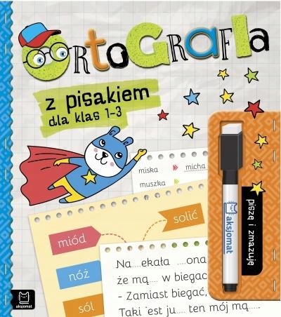 

Ortografia Z Pisakiem Dla Kl. 1-3. Piszę I Zmazu..