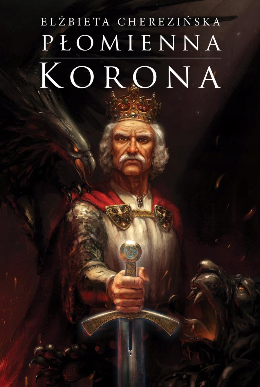 

Płomienna Korona Elżbieta Cherezińska