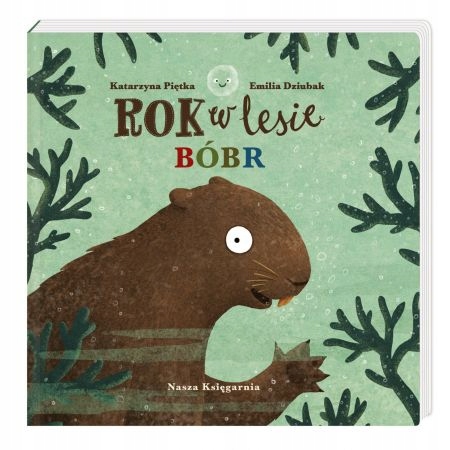 

Rok w lesie Bóbr Emilia Dziubak