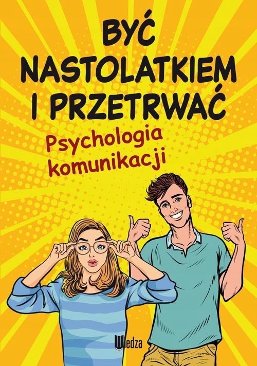 

Być nastolatkiem i przetrwać. Psychologia komunika