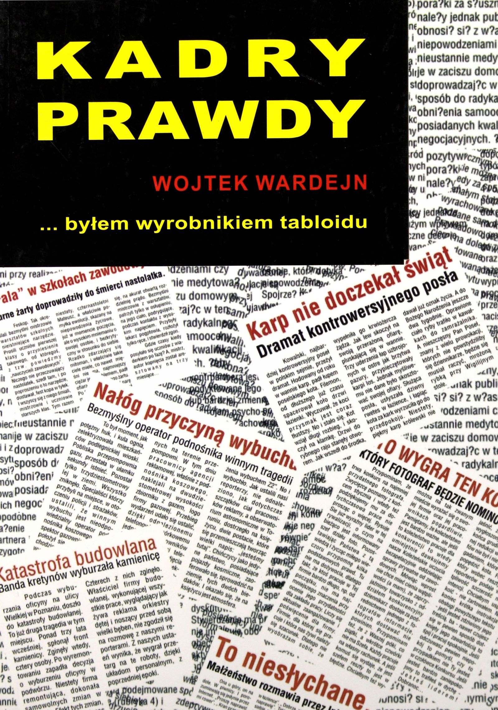 Kadry Prawdy. Byłem Wyrobnikiem Tabloidu Wojtek