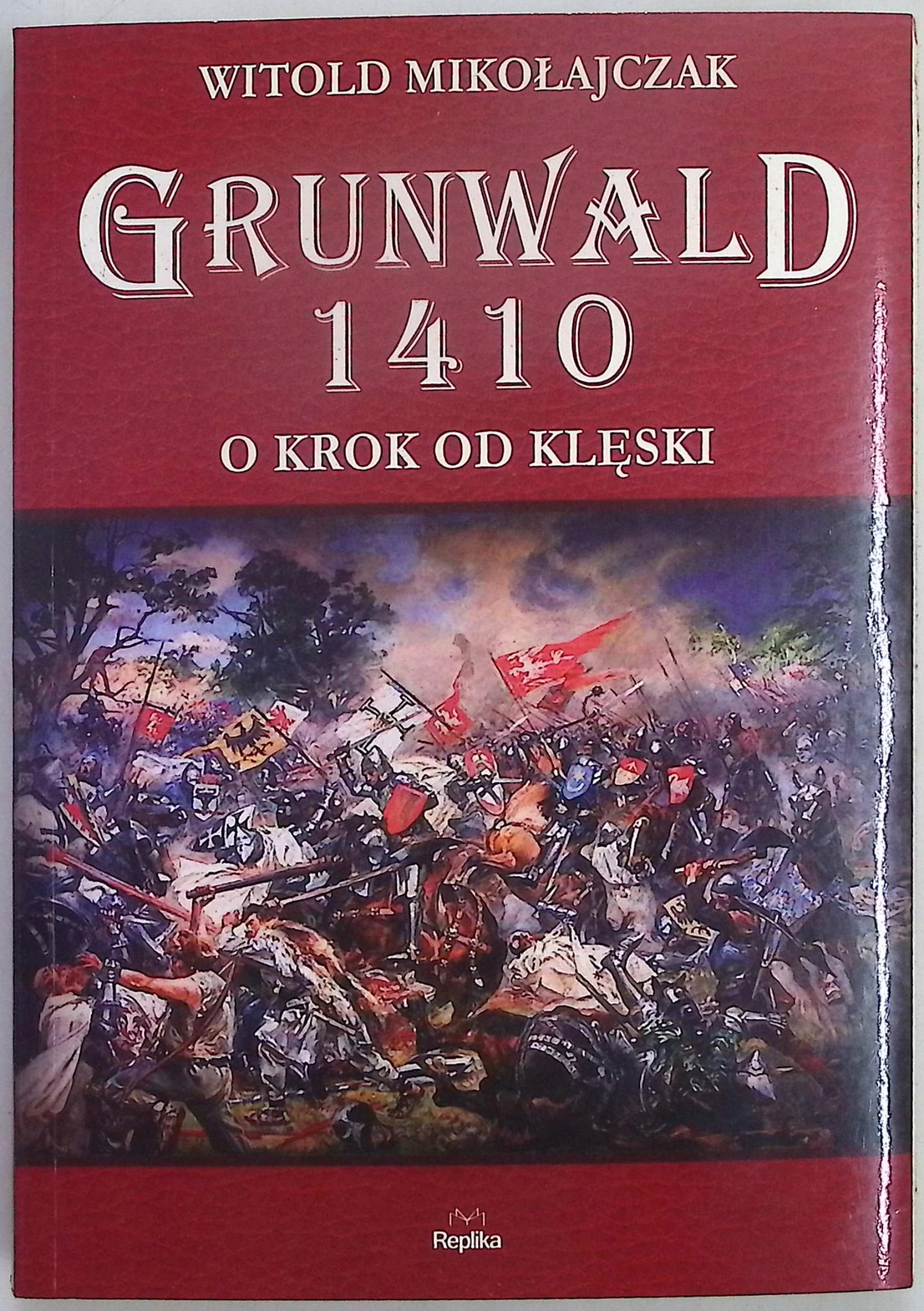 Grunwald 1410. O krok od klęski Witold Mikołajczak