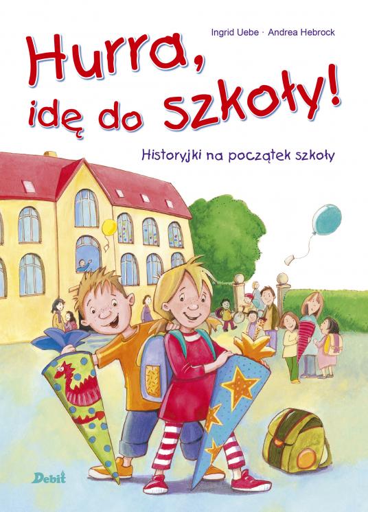 

Hurra Idę Do Szkoły Historyjki na początek szkoły