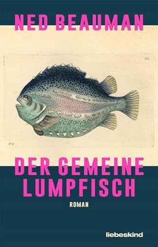 Der Gemeine Lumpfisch: Roman NED BEAUMAN