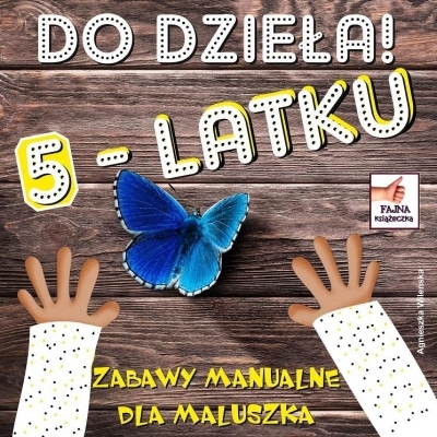 

Do dzieła 5-latku