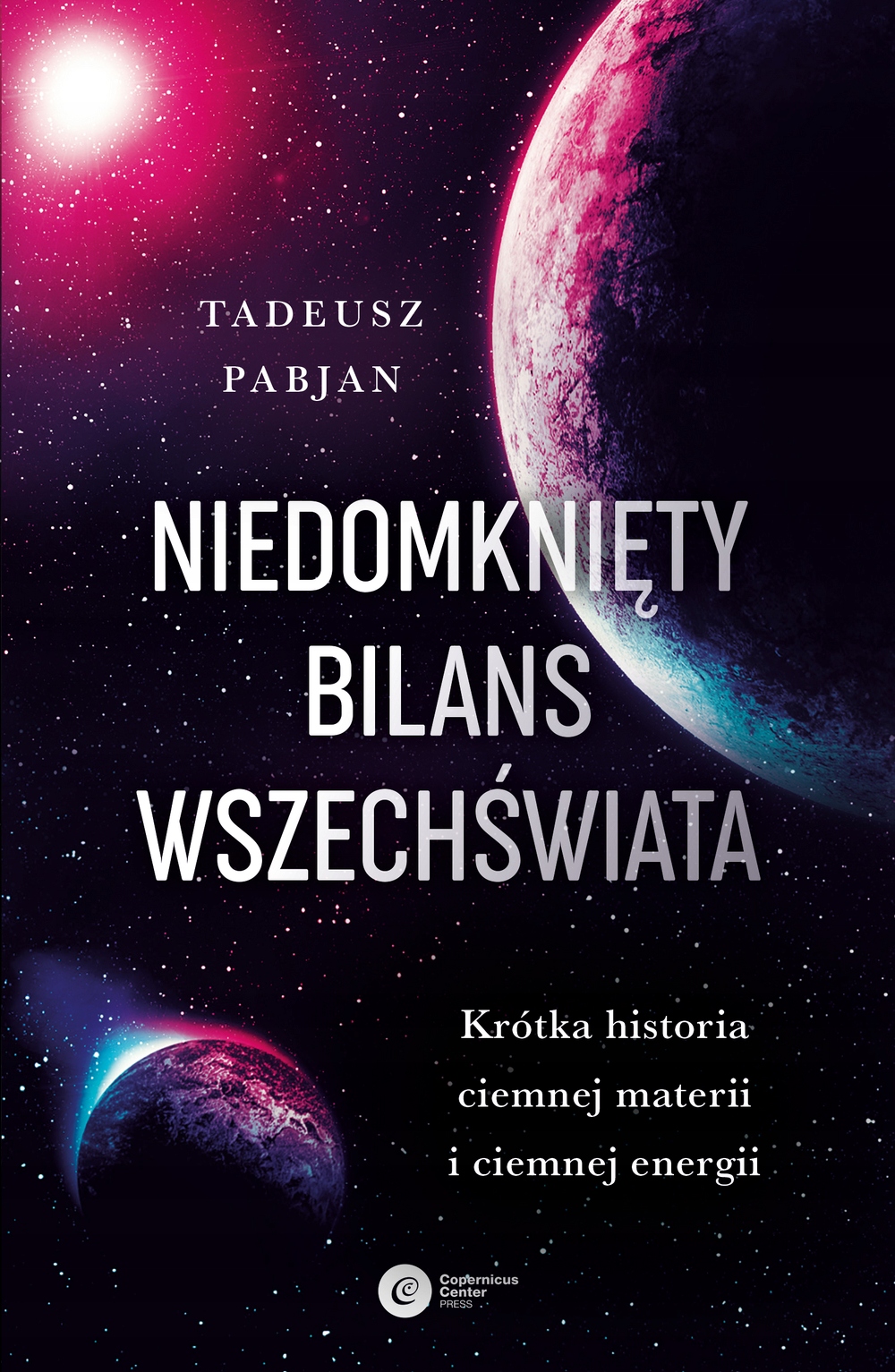 

Niedomknięty bilans wszechświata Tadeusz Pabjan