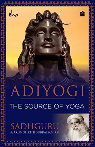 ADIYOGI THE SOURCE OF YOGA - Sadhguru Vasudev (KSI