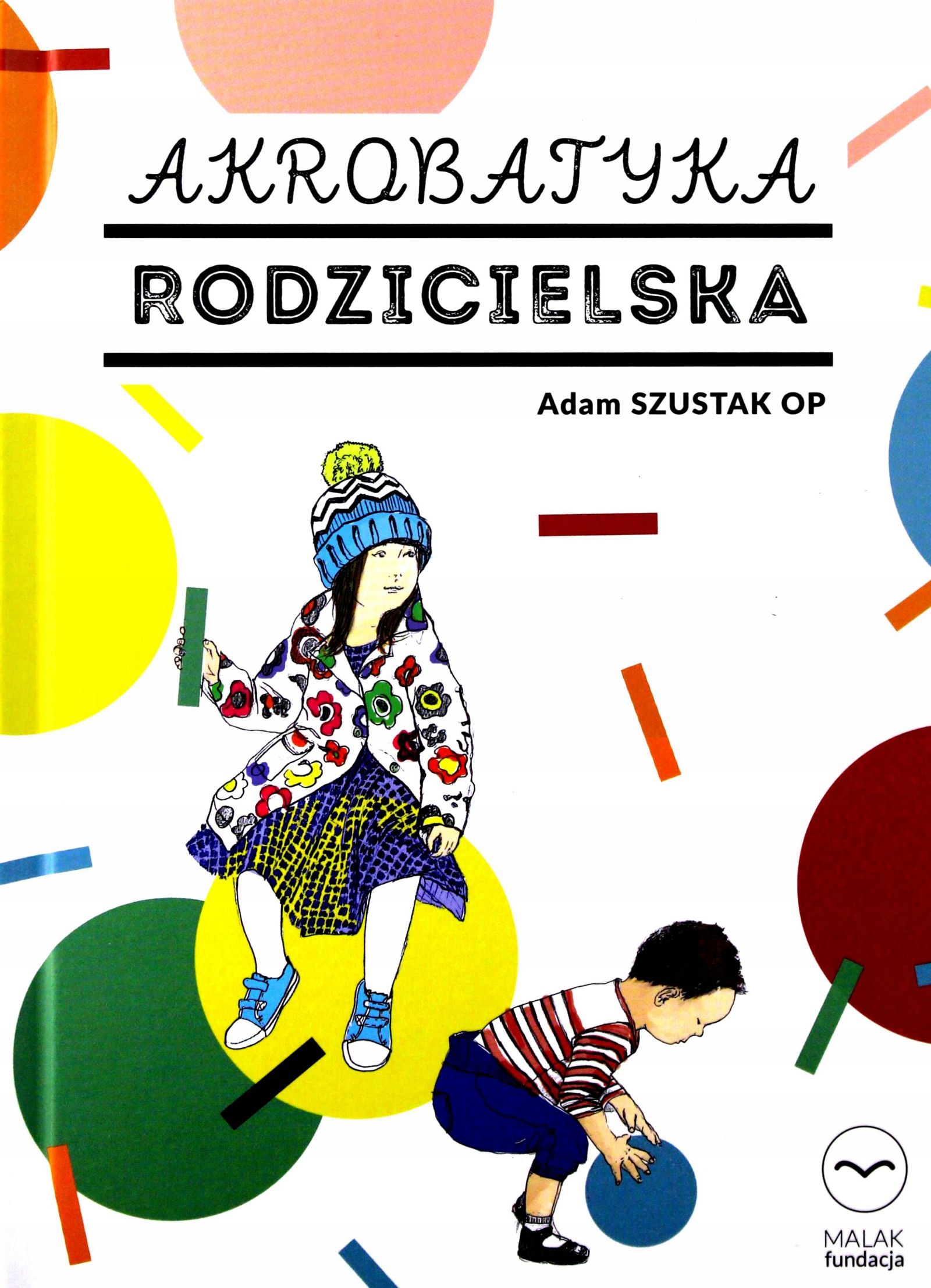AKROBATYKA RODZICIELSKA - ADAM SZUSTAK [AUDIOBOOK]