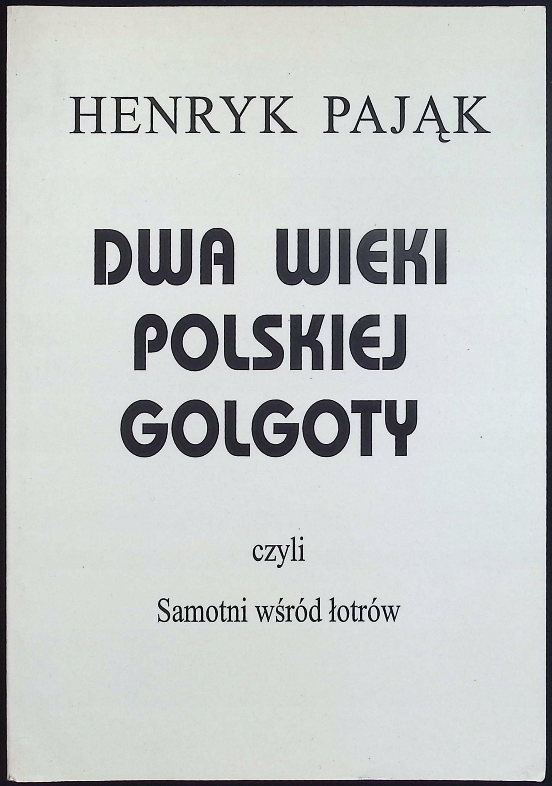Dwa wieki polskiej Golgoty - Pająk