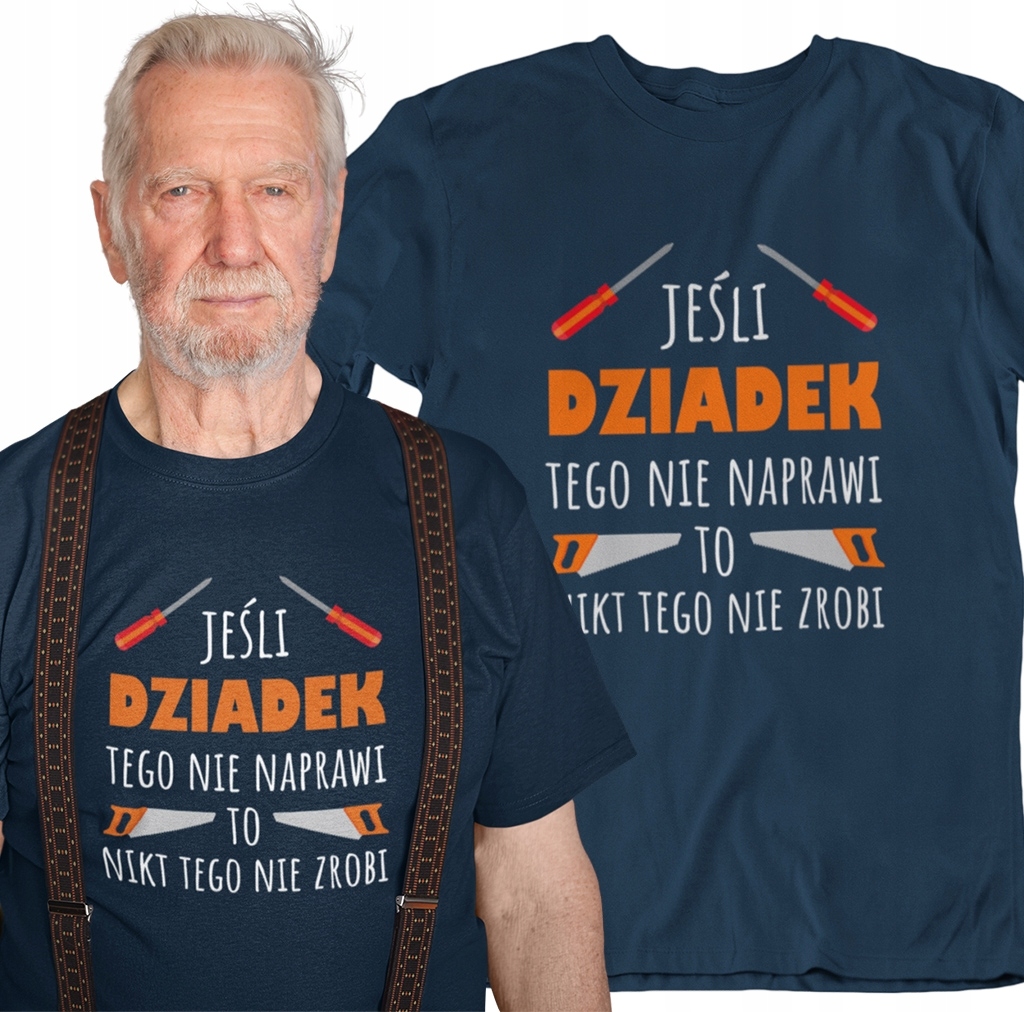 

Koszulka Jeżeli Dziadek Naprawi To Nikt Nie Zrobi