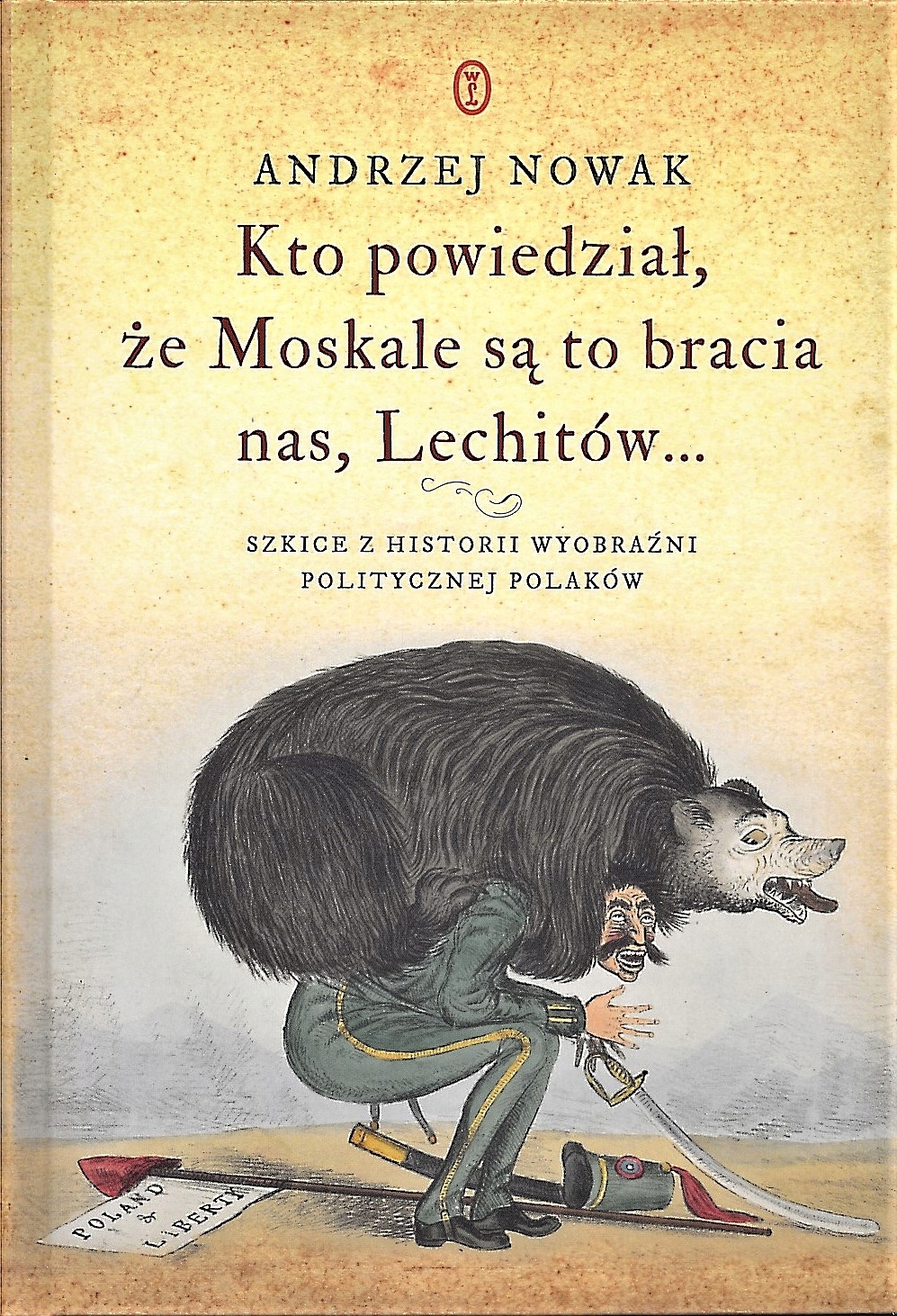 Kto powiedział, że Moskale są to bracia nas (...)