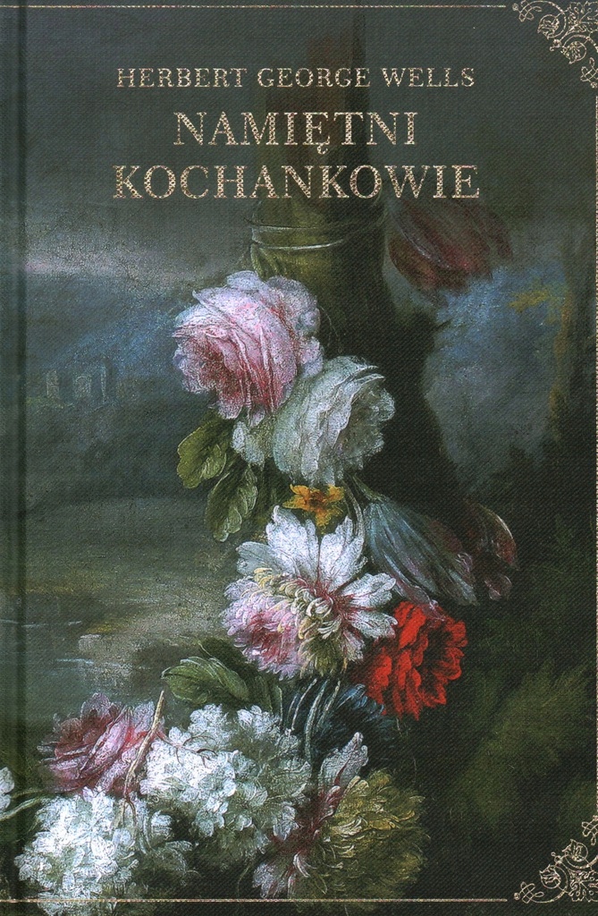NAMIETNI KOCHANKOWIE HERBERT GEORGE WELLS ROMANSE WSZECH CZASÓW
