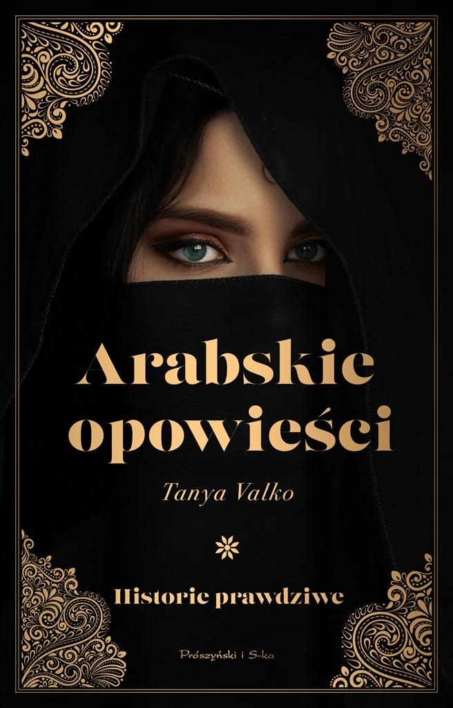 

Arabskie Opowieści. Historie Prawdziwe Tanya Val..