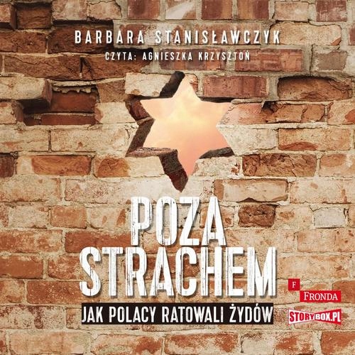 (Audiobook mp3) Poza strachem. Jak Polacy ratowali Żydów
