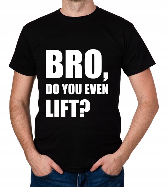 

koszulka Bro, Do You Even Lift prezent