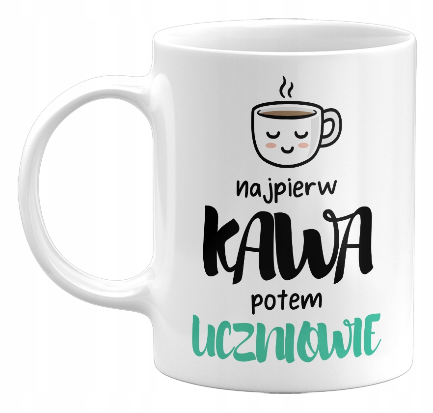 

Kubek Najpierw Kawa, Potem Uczniowie 330ML
