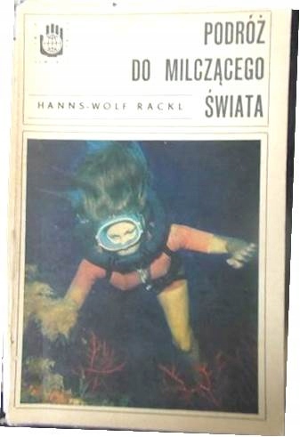 Podróż do Milczącego Świata - Hans - Wolf Rackl