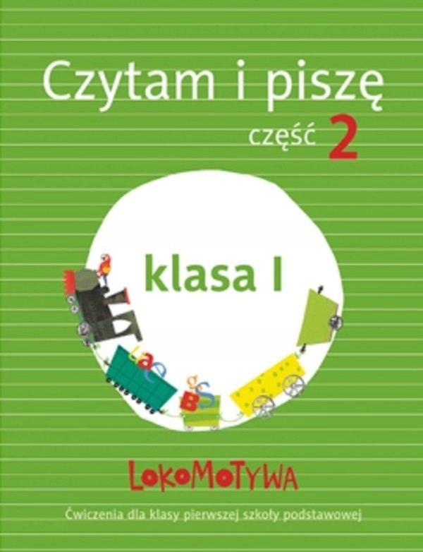 

Lokomotywa klasa 1. Czytam i piszę część 2