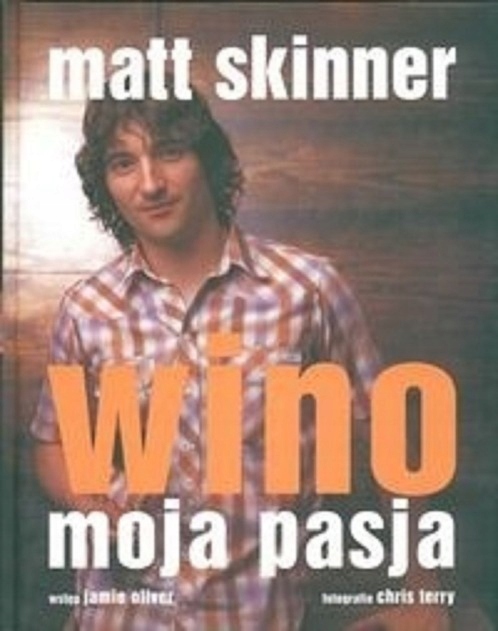 Matt Skinner - Wino moja pasja
