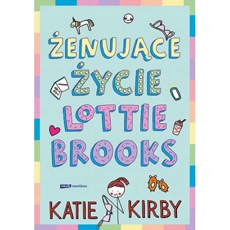 

Żenujące życie Lottie Brooks Katie Kirby