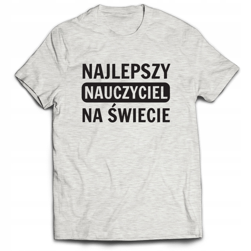 

Koszulka na Dzień Nauczyciela - Najlepszy... XXL