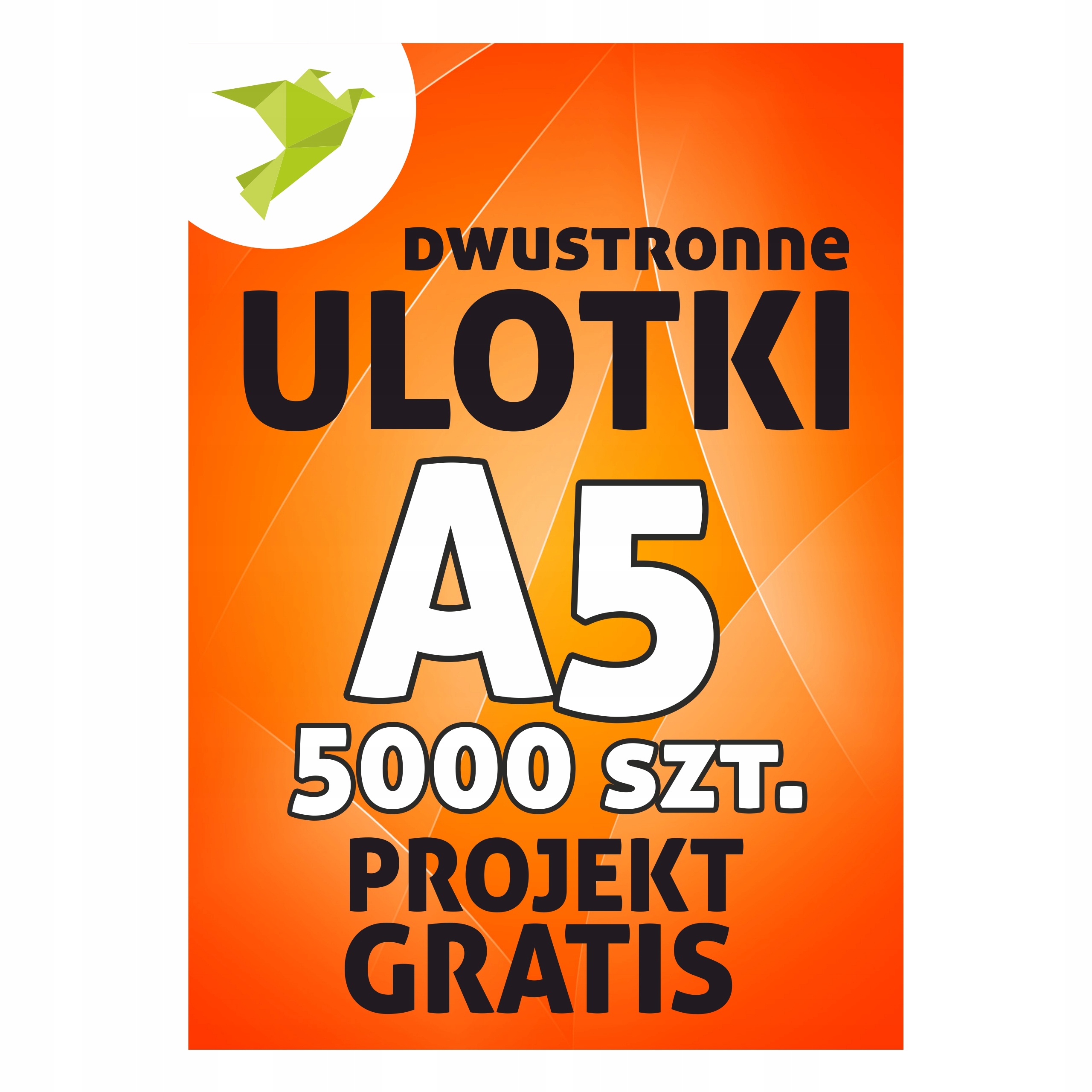 ULOTKI A5 5000 2str. - SUPER PROJEKT, EXTRA JAKOŚĆ
