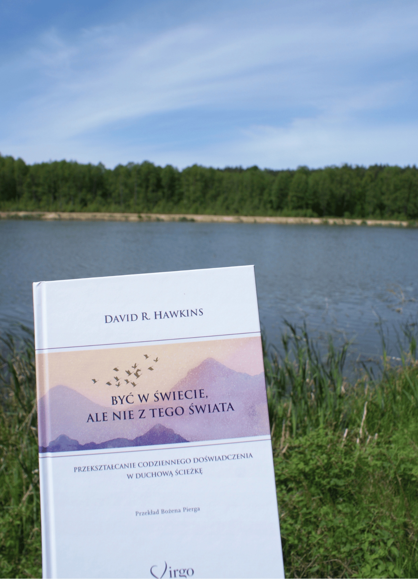 BYĆ W ŚWIECIE, ALE NIE Z TEGO ŚWIATA Autor David R. Hawkins