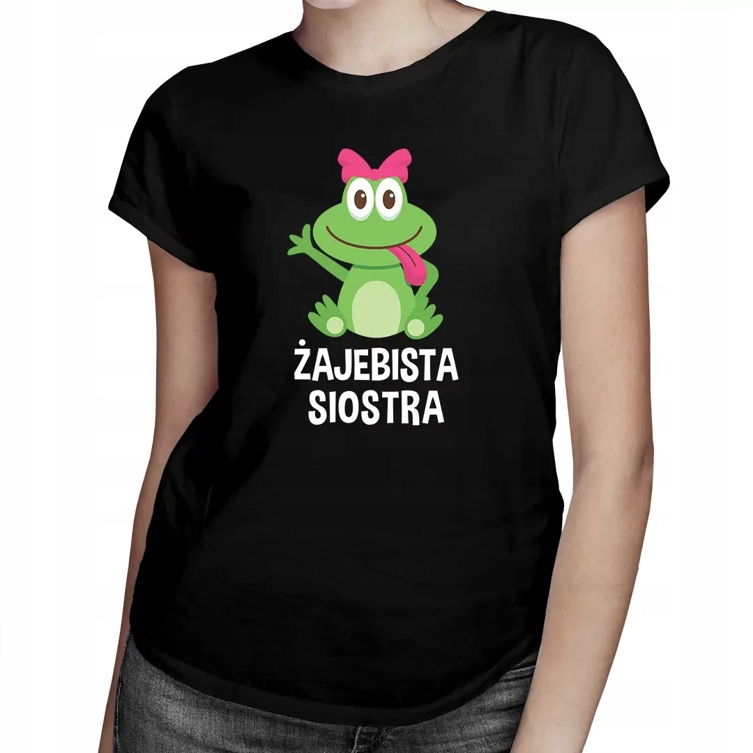 

Dla Siostry Koszulka Żajebista Siostra