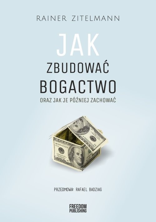 

Jak zbudować bogactwo oraz jak je później
