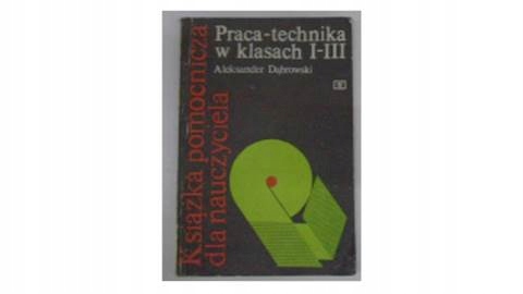 Praca techniki w klasach 1-3 - A Dąbrowski