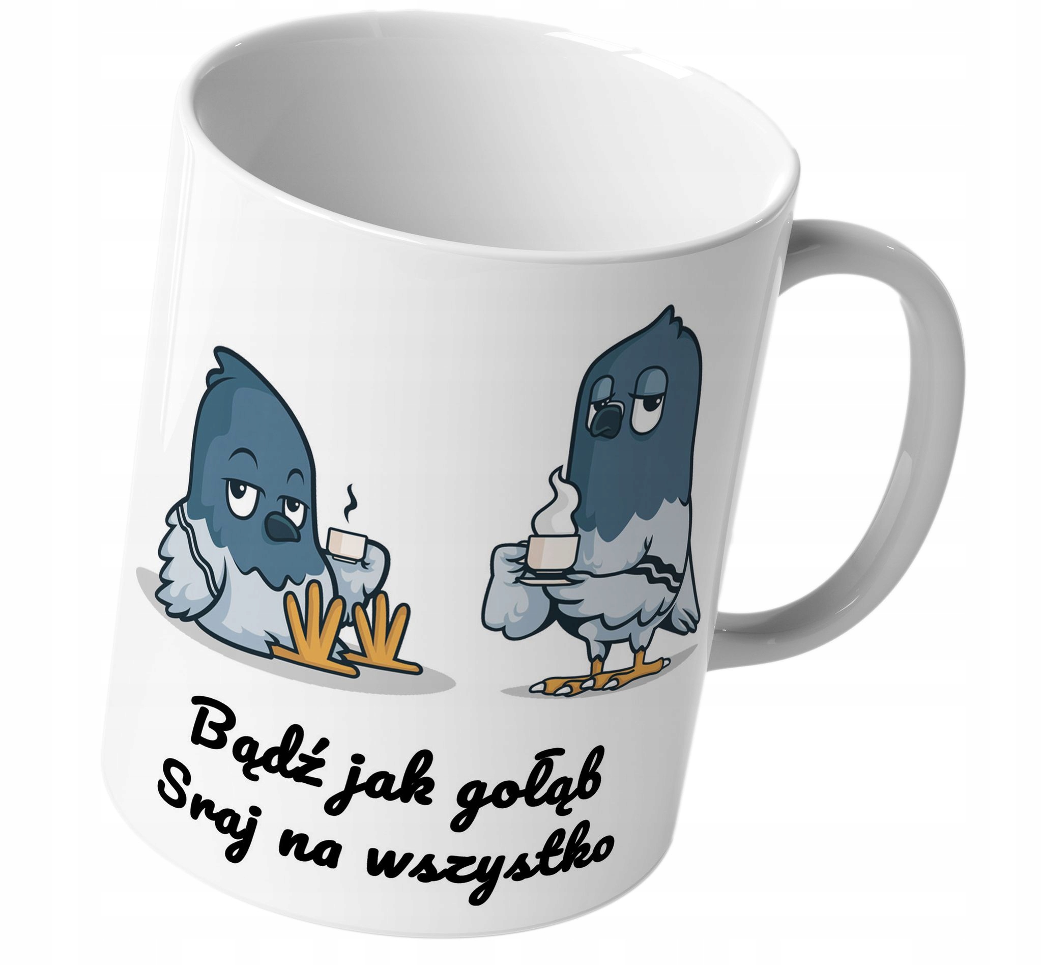 

Kubek Nadruk Bądź Jak Gołąb Śmieszny Imię