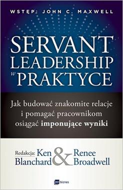 

Servant Leadership W Praktyce Jak Budować Znakomit