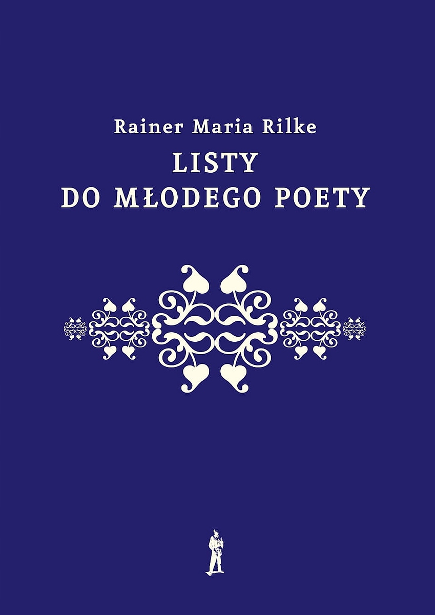 LISTY DO MŁODEGO POETY - RAINER MARIA RILKE