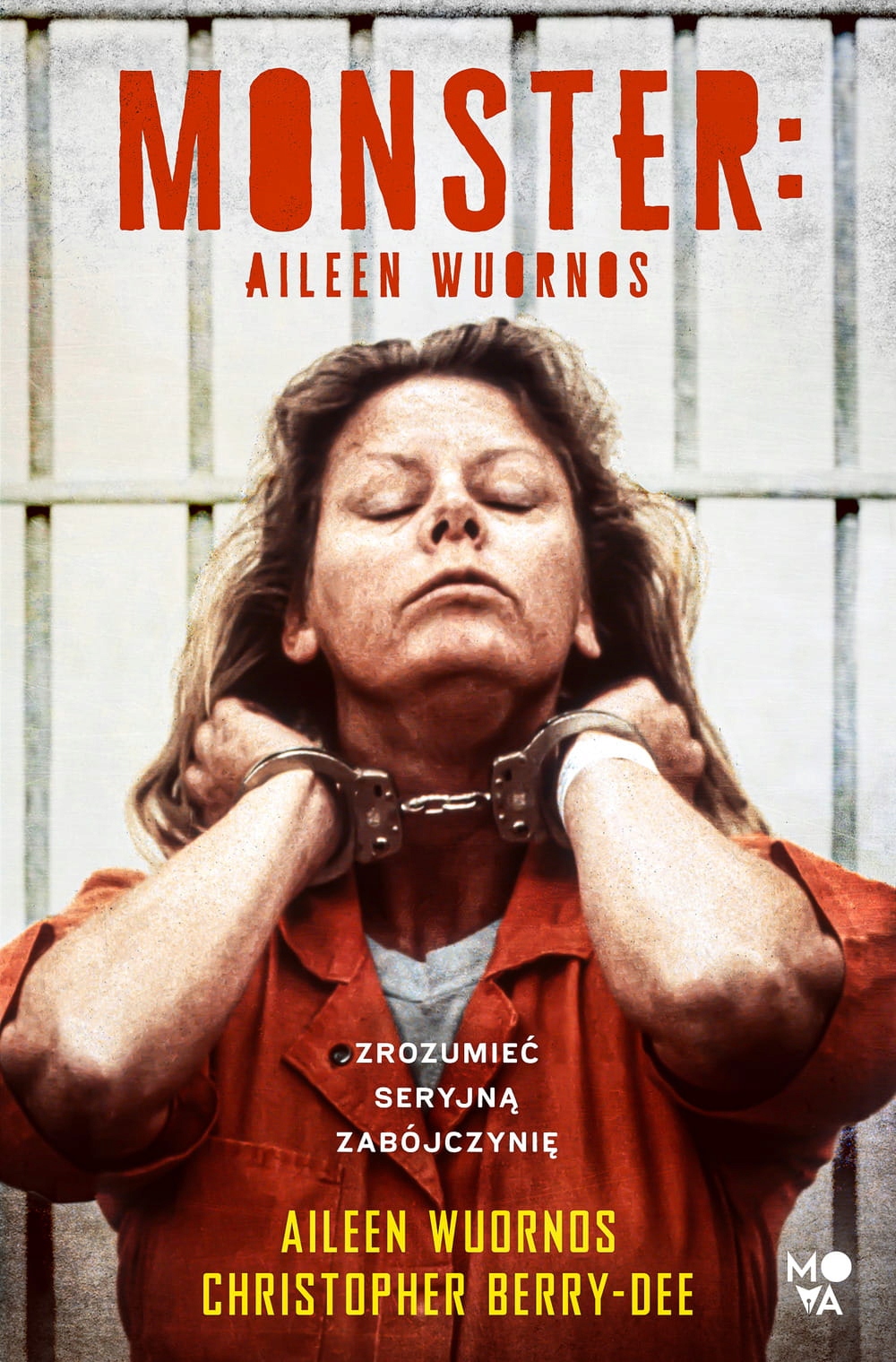 MONSTER AILEEN WUORNOS BERRY CHRISTOPHER NOWA