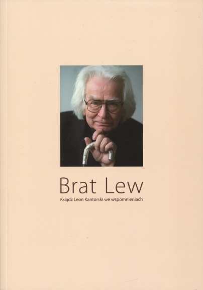 Brat Lew. Ksiądz Leon Kantorski we wspomnieniach