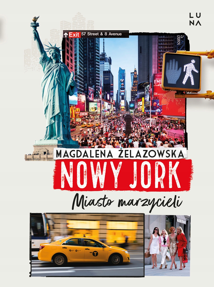 Nowy Jork. Miasto marzycieli Magdalena Żelazowska