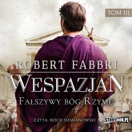 (audiobook) Wespazjan. Tom III. Fałszywy bóg Rzymu Robert Fabbri