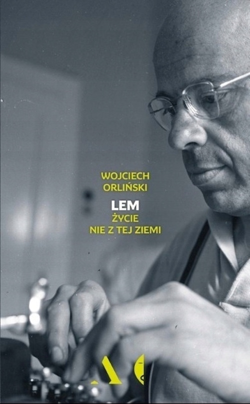 Lem. Życie Nie Z Tej Ziemi Wojciech Orliński