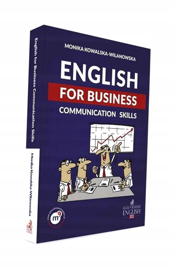 ENGLISH FOR BUSINESS. COMMUNICATION SKILLS MONIKA KOWALSKA-WILANOWSKA